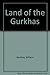Land of the Gurkhas