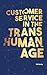 Customer Service in the Transhuman Age