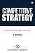 Competitive Strategy: A Contemporary Retake
