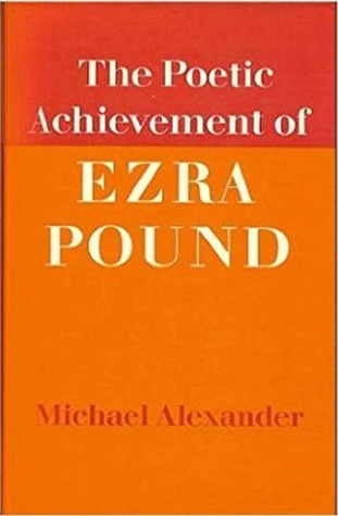 The Poetic Achievement of Ezra Pound