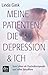 Meine Patienten, die Depression & ich by Linda Gask
