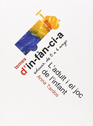 L'adult i el joc de l'infant (Paperback)