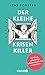 Der kleine Krisenkiller: 12 Wege, schwierige Lebenssituationen zu meistern (German Edition)