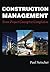 Construction Management: From Project Concept to Completion