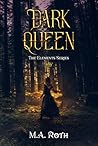 Dark Queen by M.A.  Roth