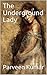 The Underground Lady by Parveen  Kumar