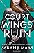 A Court of Wings and Ruin by Sarah J. Maas