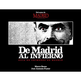 De Madrid al infierno: Guía de crímenes en Madrid