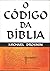 O Código da Bíblia: as Prof...