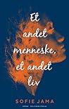 Et andet menneske, et andet liv by Sofie Jama