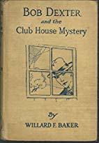 Bob Dexter and the Club House Mystery, or The Missing Golden Eagle (Bob Dexter 1)