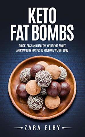 Keto Fat Bombs: Quick, Easy and Healthy Ketogenic Sweet & Savoury Recipes to Promote Weight Loss! (Kindle Edition)