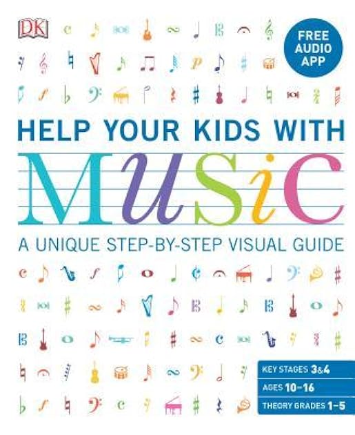 Help Your Kids with Music, Ages 10-16 (Grades 1-5): A Unique Step-by-Step Visual Guide & Free Audio App (DK Help Your Kids)