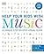 Help Your Kids with Music, Ages 10-16 (Grades 1-5): A Unique Step-by-Step Visual Guide (DK Help Your Kids)