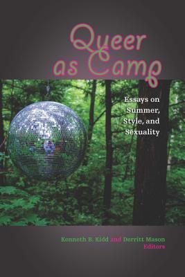 Queer as Camp: Essays on Summer, Style, and Sexuality (Hardcover)