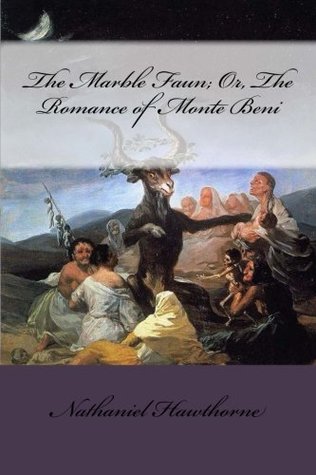 The Marble Faun; Or, The Romance of Monte Beni