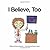 I Believe, Too by Stacey Goodwin