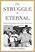 The Struggle Is Eternal: Gloria Richardson and Black Liberation (Civil Rights and the Struggle for Black Equality in the Twentieth Century)