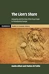 The Lion's Share: Inequality and the Rise of the Fiscal State in Preindustrial Europe (Cambridge Studies in Economic History - Second Series)