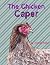 The Great Chicken Caper: Ga...