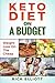 Keto Diet On A Budget by Rick Elliott