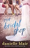 Our Bridal Shop by Danielle Blair