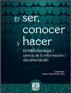 El ser, conocer y hacer en bibliotecología / ciencia de la información / documentación