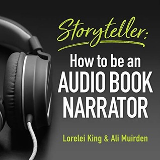 Storyteller: How to Be An Audio Book Narrator