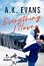 Everything I Have by A.K. Evans