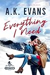 Everything I Need by A.K. Evans