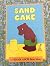 Sand cake: A Frank Asch bear story