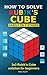 How to solve Rubik's Cube easily in seven stages: 3x3 Rubik’s Cube solution for beginners