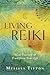 Living Reiki: Heal Yourself and Transform Your Life