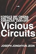 Vicious Circuits: Korea’s IMF Cinema and the End of the American Century