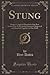 Stung (Classic Reprint): Be...