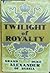 Twilight Of Royalty