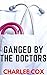 Ganged by the Doctors by Charlee Cox