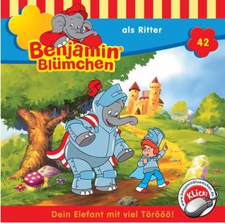 Benjamin Blümchen - ... als Ritter (Benjamin Blümchen #42)