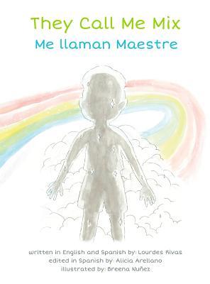 They Call Me Mix/Me Llaman Maestre (English and Spanish Edition)