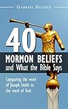 40 Mormon Beliefs and What the Bible Says
