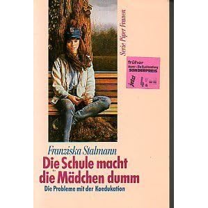 Die Schule Macht Die Madchen Dumm Die Probleme Mit Der Koedukation By Franziska Stalmann