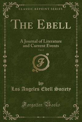 The Ebell, Vol. 2: A Journal of Literature and Current Events (Classic Reprint)