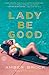 Lady Be Good by Amber Brock