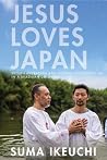 Jesus Loves Japan: Return Migration and Global Pentecostalism in a Brazilian Diaspora Jesus Loves Japan: Return Migration and Global Pentecostalism in a Brazilian Diaspora