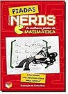 Piadas Nerds: As melhores piadas de matemática Piadas Nerds: As melhores piadas de matemática