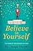 Believe in Yourself