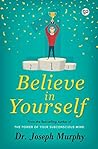 Believe in Yourself by Joseph Murphy