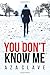 You Don't Know Me (Hannah H...