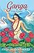 Ganga: The Constant Goddess
