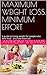MAXIMUM WEIGHT LOSS, MINIMUM EFFORT: A guide to losing weight for people who love food - and hate exercise!